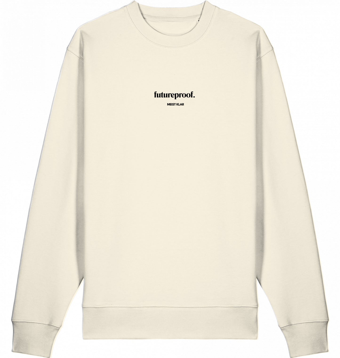 FUTURE PROOF - SWEATSHIRT