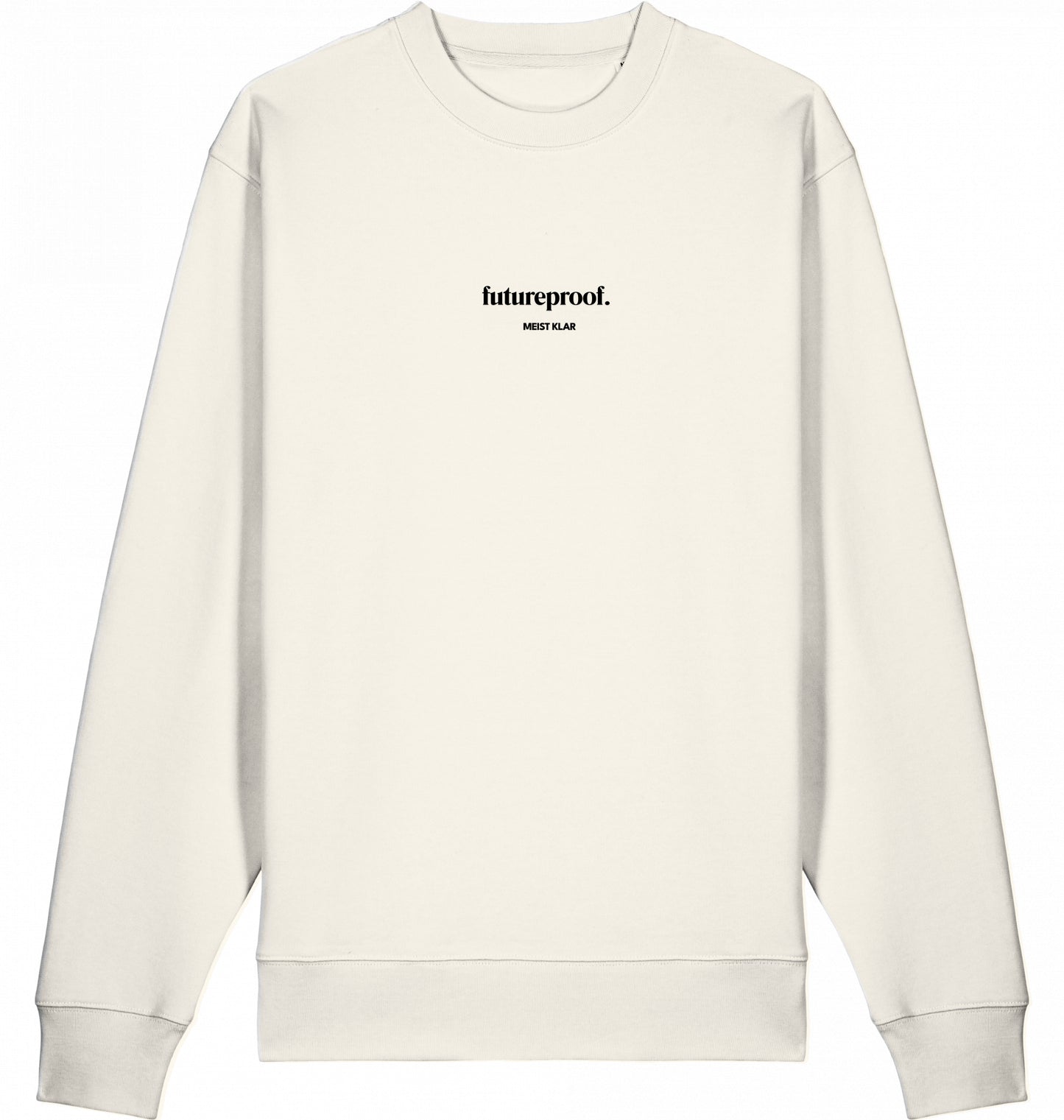 FUTURE PROOF - SWEATSHIRT