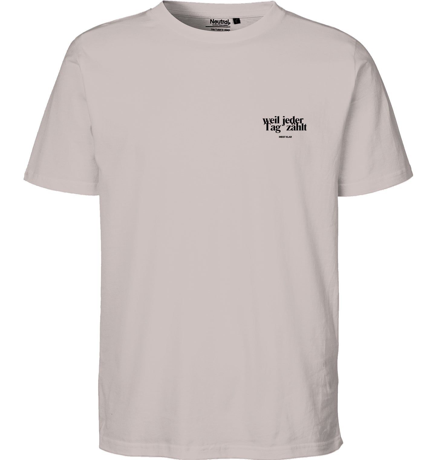 WEIL JEDER TAG ZÄHLT - TSHIRT UNISEX