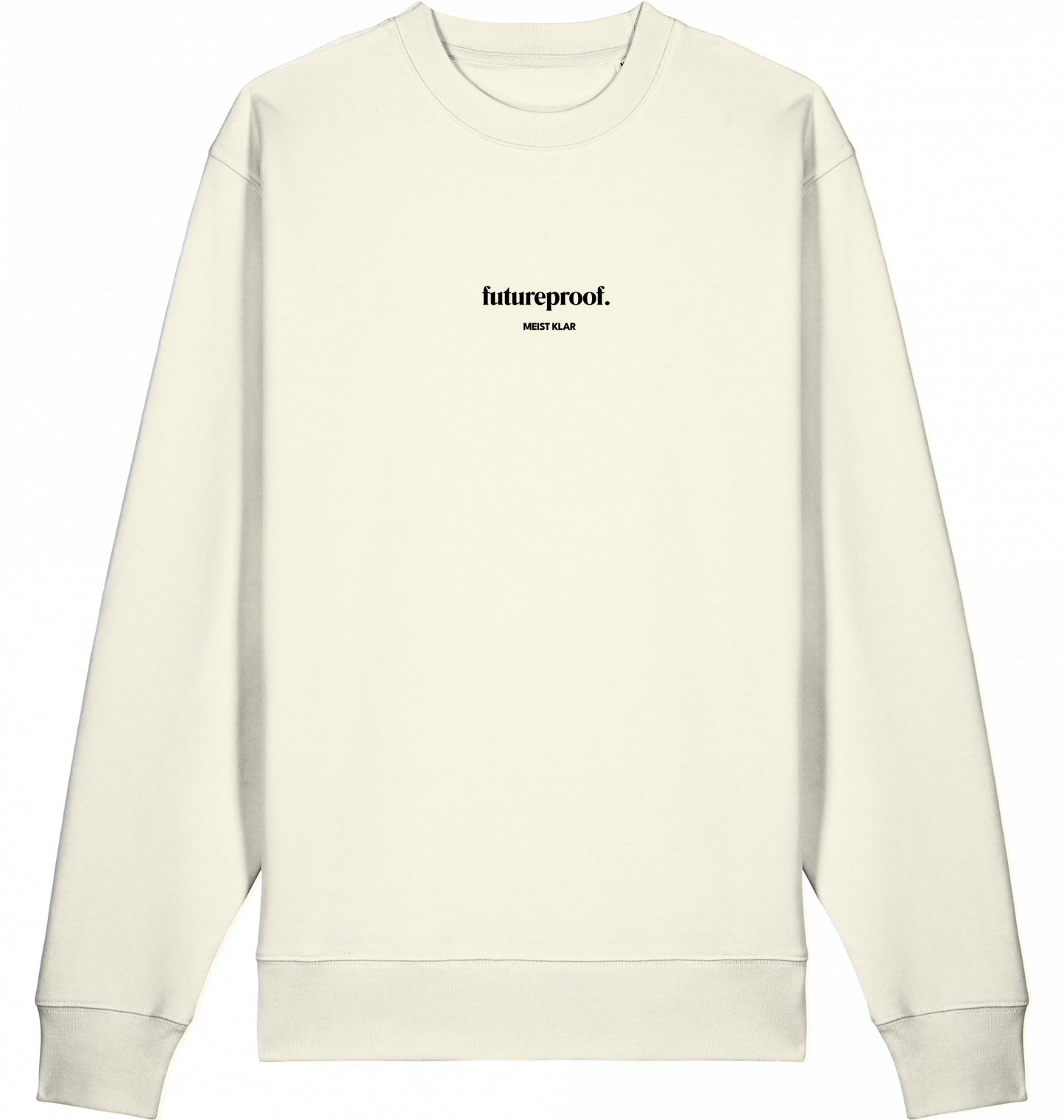 FUTURE PROOF - SWEATSHIRT