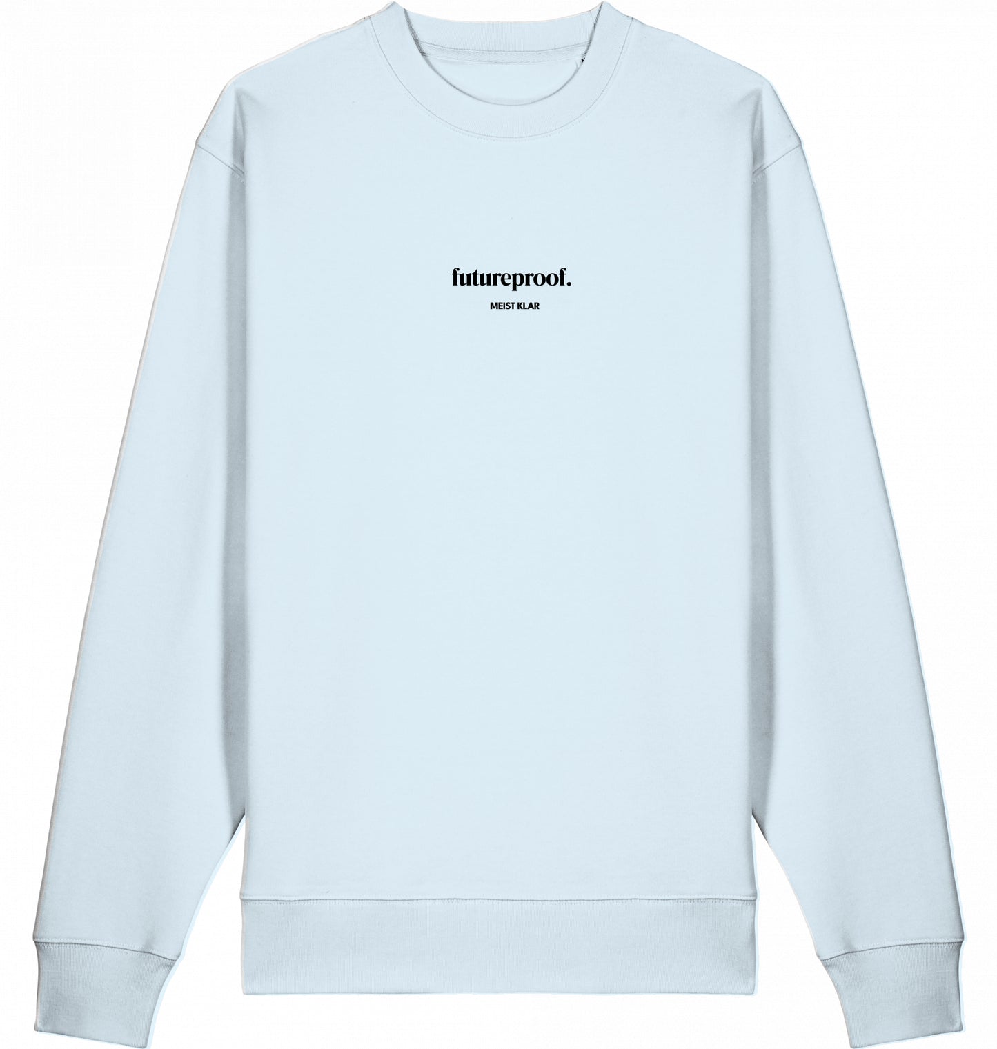 FUTURE PROOF - SWEATSHIRT