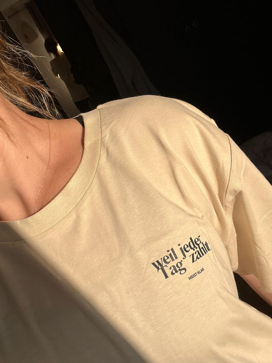 WEIL JEDER TAG ZÄHLT - TSHIRT UNISEX