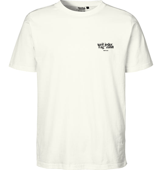 WEIL JEDER TAG ZÄHLT - TSHIRT UNISEX