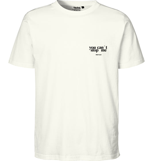 YOU CANT STOP ME - TSHIRT UNISEX