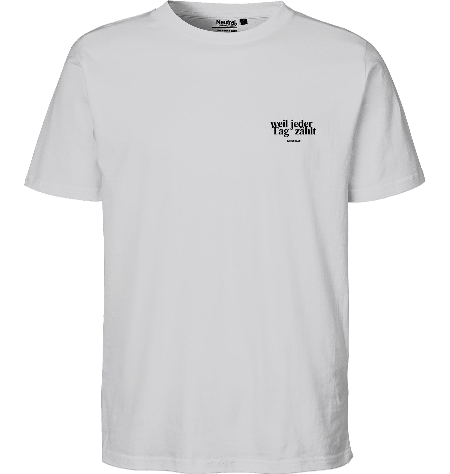 WEIL JEDER TAG ZÄHLT - TSHIRT UNISEX