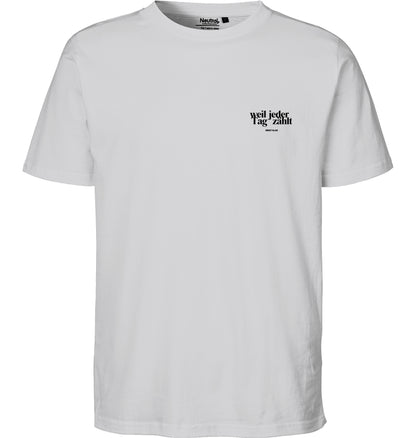 WEIL JEDER TAG ZÄHLT - TSHIRT UNISEX