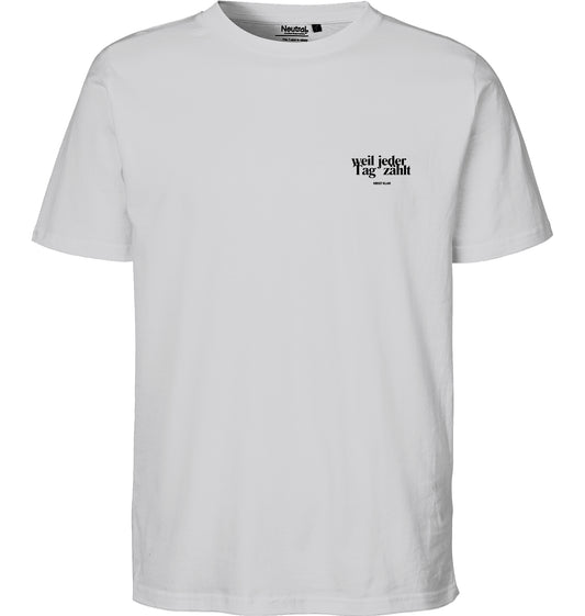 WEIL JEDER TAG ZÄHLT - TSHIRT UNISEX