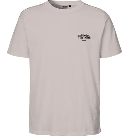 WEIL JEDER TAG ZÄHLT - TSHIRT UNISEX